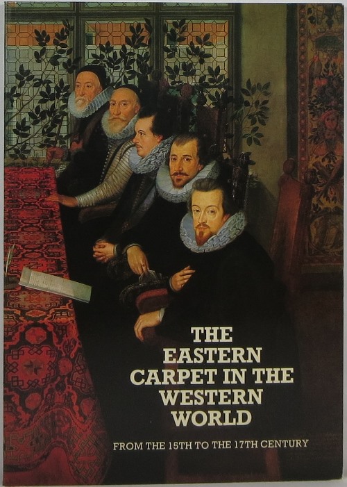 The Eastern Carpet in the Western World From the 15th to the 17th Century