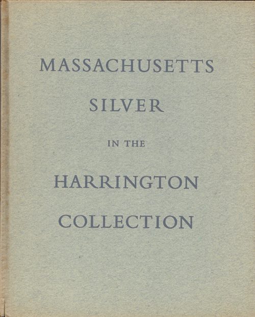 Massachusetts Silver in the Frank L. and Louise C. Harrington Collection
