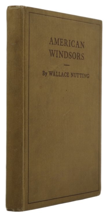 A Windsor Handbook: Comprising Illustrations & Descriptions of Windsor Furniture of All Periods . . .