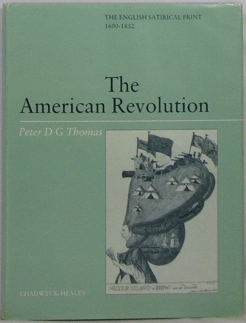 The American Revolution (The English Satirical Print, 1600-1832)