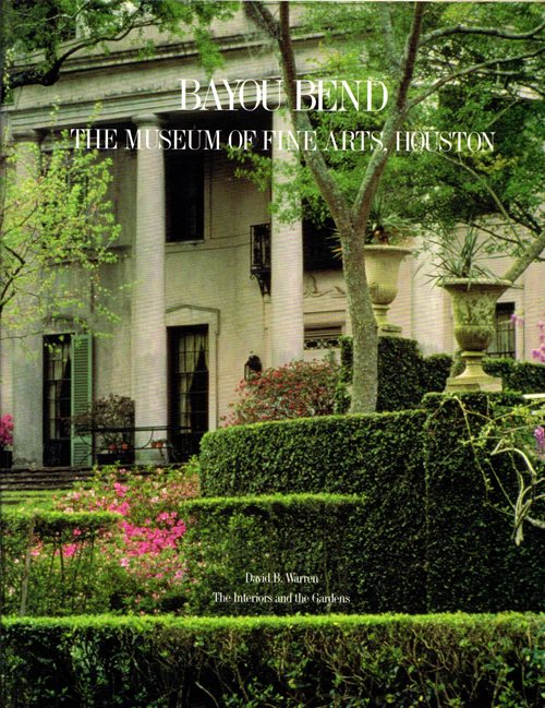 Bayou Bend: The Interiors and the Gardens