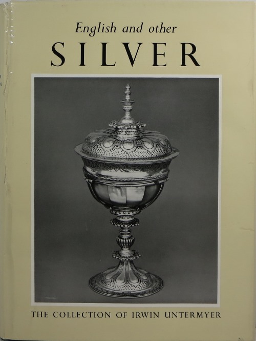 English and Other Silver in the Irwin Untermyer Collection