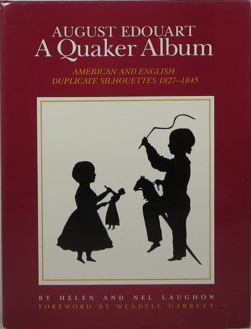August Edouart, A Quaker Album: American and English Duplicate Silhouettes 1827-1845