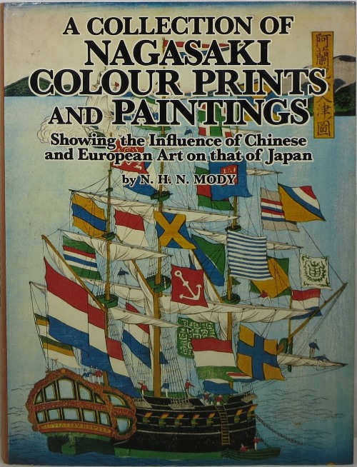 A Collection of Nagasaki Colour Prints and Paintings Showing the Influence of Chinese and European Art on that of Japan