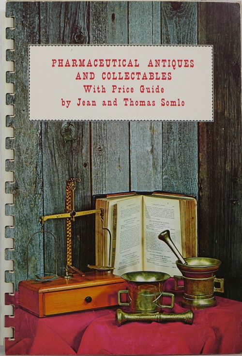 Pharmaceutical Antiques and Collectables with Price Guide