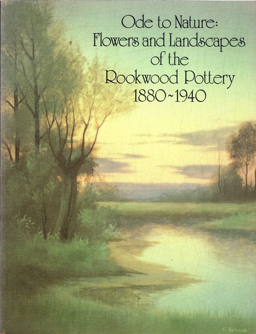 Ode to Nature: Flowers and Landscapes of the Rookwood Pottery 1880-1940