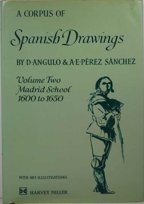 A Corpus of Spanish Drawings, Volume Two: Madrid 1600 to 1650