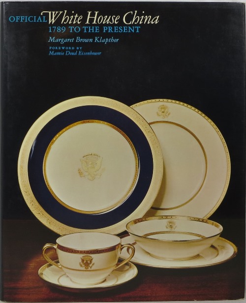 Official White House China 1789 to the Present
