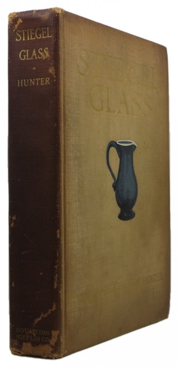 Stiegel Glass [Important Associations Copy]