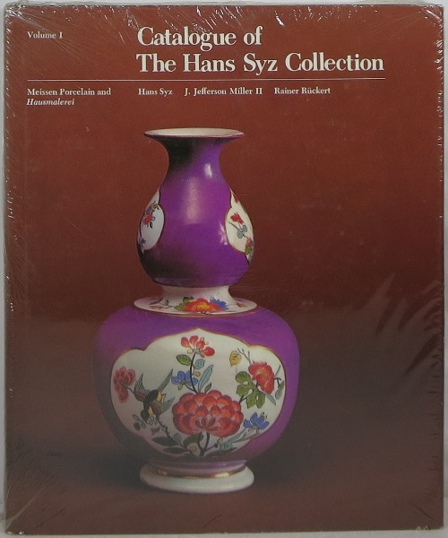 Catalogue of the Hans Syz Collection: Meissen Porcelain and Hausmalerei