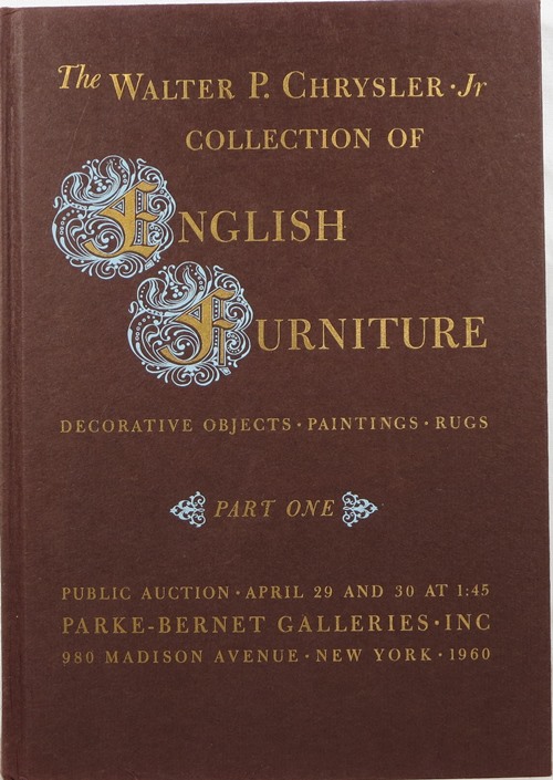 The Walter P. Chrysler Collection of English Furniture, Decorative Objects, Paintings, Rugs, Part One, April 29-30, and Part Two, May 6-7, 1960