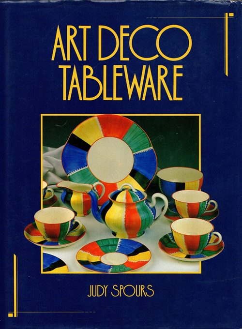 Art Deco Tableware: British Domestic Ceramics 1925-1939