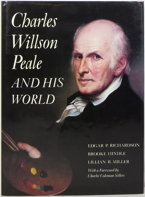 Charles Willson Peale and His World