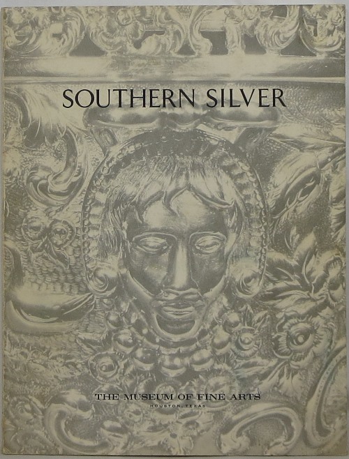 Southern Silver: An Exhibition of Silver made in the South prior to 1860