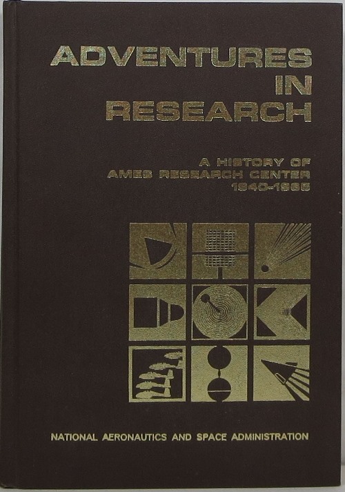 Image for Adventures in Research: A History of Ames Research Center 1940-1965 Adventures in Research: A History of Ames Research Center 1940-1965