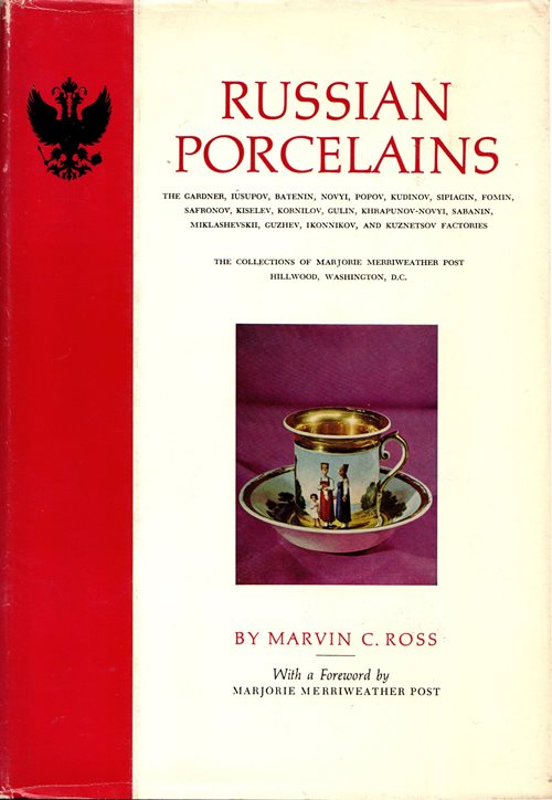 Russian Porcelains: The Gardner, Iusupov, Batenin, ., and Kuznetsov Factories