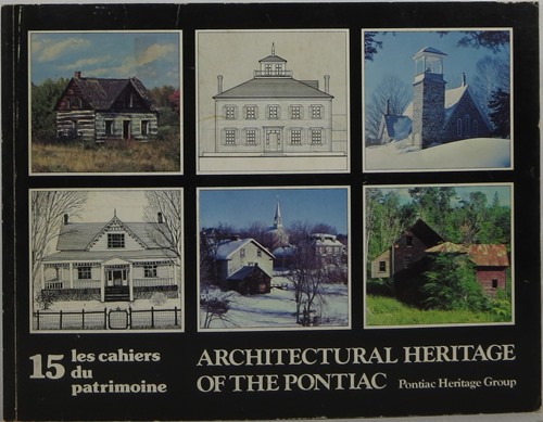 Architectural Heritage of the Pontiac: les cahiers du patrimoine (Number 15)