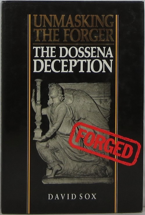 Unmasking the Forger: The Dossena Deception