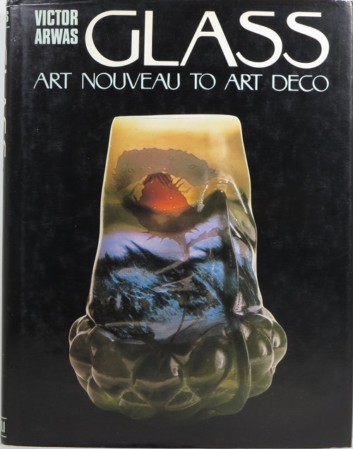 Glass: Art Nouveau to Art Deco