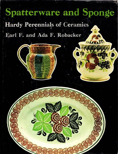 Spatterware and Sponge, Hardy Perennials of Ceramics