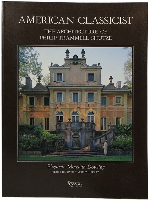 American Classicist: The Architecture of Philip Trammell Shutze