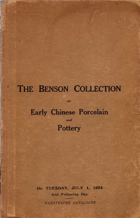 Catalogue of A Portion of the Collection of Early Chinese Porcelain and Pottery formed by Robert H. Benson, Esq.