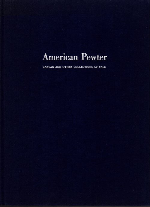 American Pewter: Garvan and Other Collections at Yale