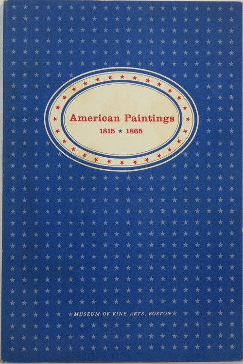 American Paintings, 1815-1865: 150 Paintings from the M. and M. Karolik Collection