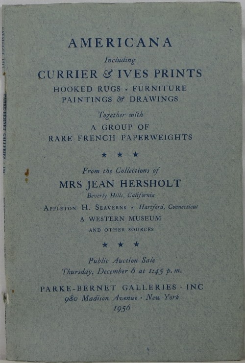 Americana: Currier & Ives Prints, Hooked Rugs, Furniture, Paintings & Drawings, A Group of Rare French Paperweights: Mrs. Jean Hersholt, Appleton H. Seaverns, et al, December 6, 1956 (Sale 1717)