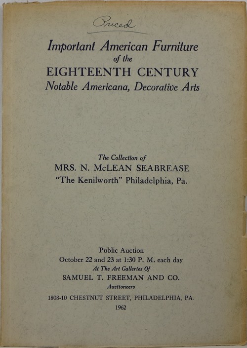 Important American Furniture of the Eighteenth Century, Notable Americana, Decorative Arts: The Collection of Mrs. N. McLean Seabrease, The Kenilworth, Philadelphia, October 22 and 23, 1962.