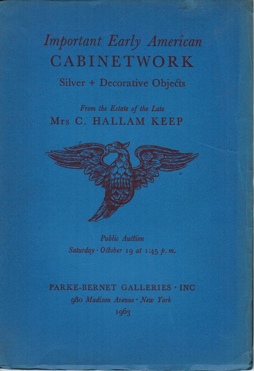 Important Early American Cabinetwork, Silver, Decorative Objects: From the Estate of the Late Mrs. C. Hallam Keep, New York, October 19, 1963 (Sale 2215)