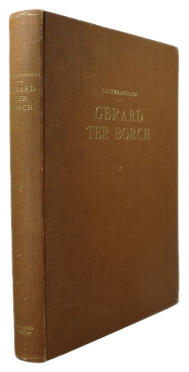 Gerard Ter Borch, Volume I: Katalog der Gemlde Gerard Ter Borchs Sowie Biographisches Material