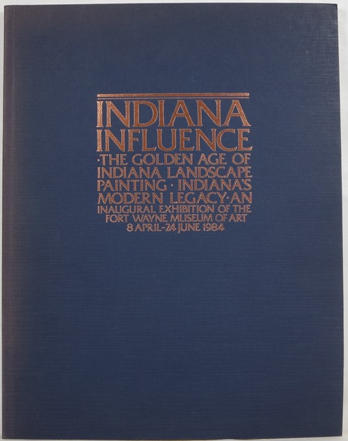Image for Indiana Influence: The Golden Age of Indiana Landscape Painting: Indiana's Modern Legacy Indiana Influence: The Golden Age of Indiana Landscape Painting: Indiana's Modern Legacy