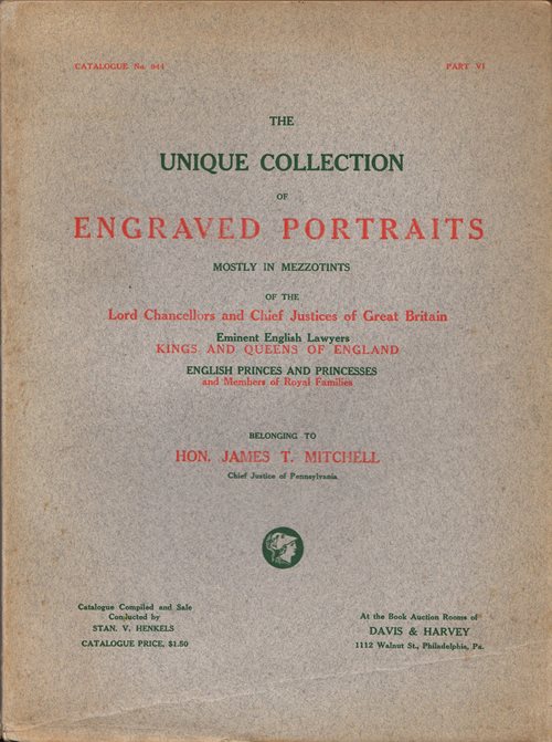 Mitchell Collection, Part VI: The Unique Collection of Engraved Portraits Mostly in Mezzotints of the Lord Chancellors and Chief Justices of Great Britain, etc., February 26-27, 1908 (Sale 944)