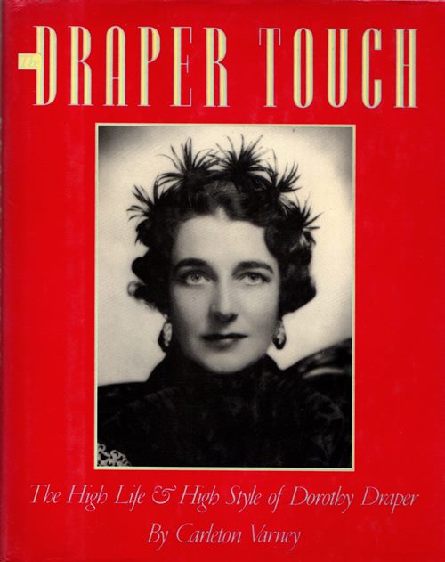 The Draper Touch: The High Life & High Style of Dorothy Draper