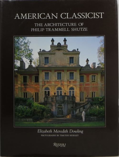 American Classicist: The Architecture of Philip Trammell Shutze