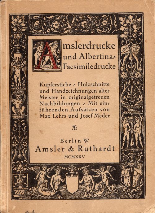 Amslerdrucke und Albertina-Facsimiledrucke: Kupferstiche, Holzschnitte und Handzeichnungen alter Meister in originalgetreuen Nachbildungen