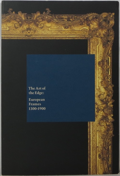 The Art of the Edge: European Frames 1300-1900