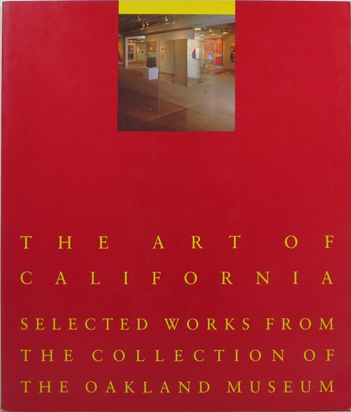 The Art of California: Selected Works from the Collection of the Oakland Museum