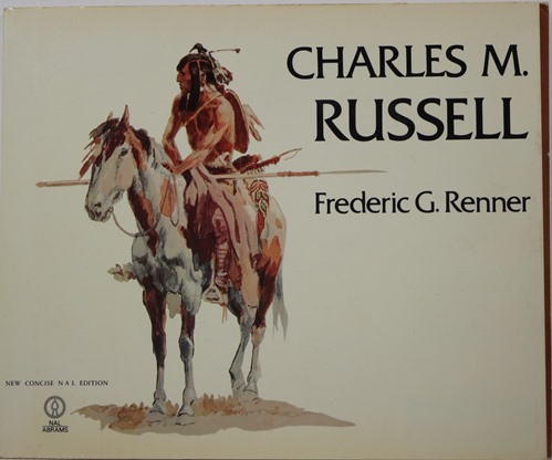 Charles M. Russell: Paintings, Drawings, and Sculpture in the Amon Carter Museum