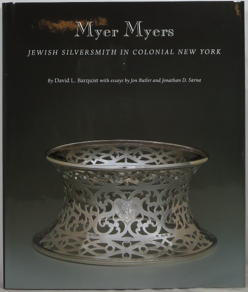 Myer Myers: Jewish Silversmith in Colonial New York