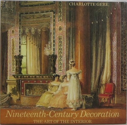 Nineteenth-Century Decoration: The Art of the Interior