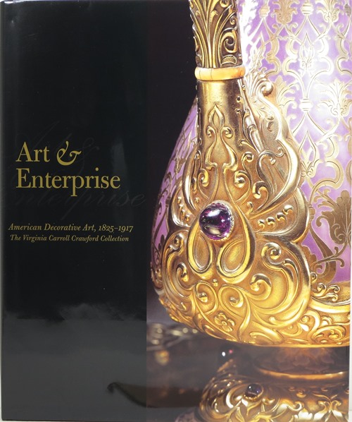Art & Enterprise: American Decorative Art, 1825-1917, The Virginia Carroll Crawford Collection