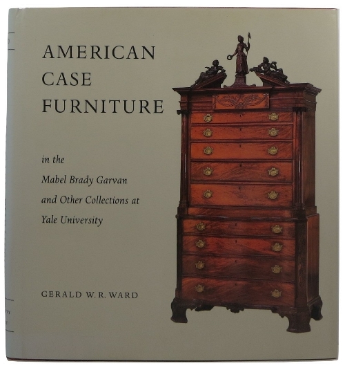 American Case Furniture in the Mabel Brady Garvan and Other Collections at Yale University