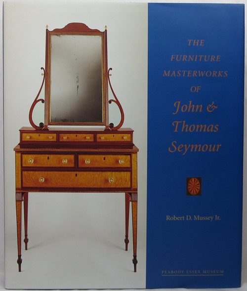 Image for The Furniture Masterworks of John & Thomas Seymour The Furniture Masterworks of John & Thomas Seymour