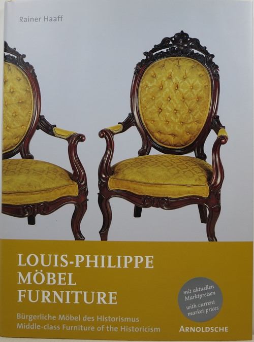 Louis-Philippe Furniture: Middle-Class Furniture of the Historicism Louis-Philippe Mbel: Brgerliche Mbel des Historimus