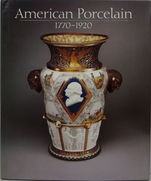 American Porcelain: 1770-1920