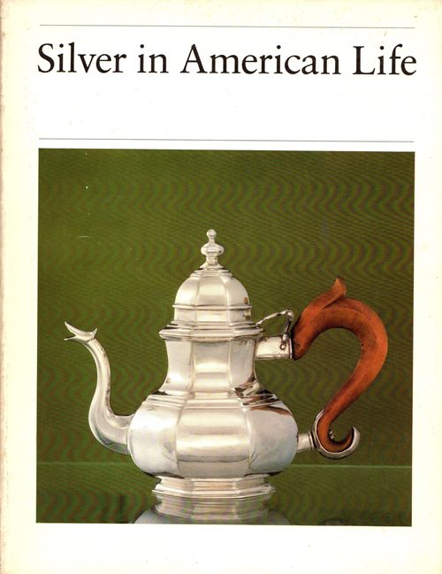 Silver in American Life: Selections from the Mabel Brady Garvan and other Collections at Yale
