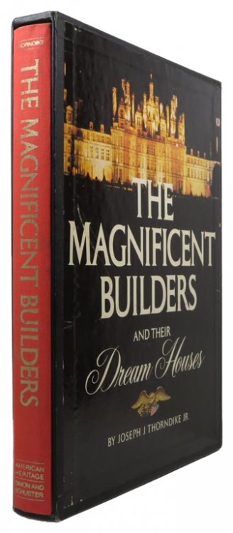 The Magnificent Builders and Their Dream Houses