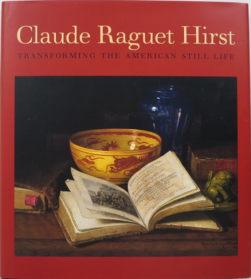 Claude Raguet Hirst: Transforming the American Still Life